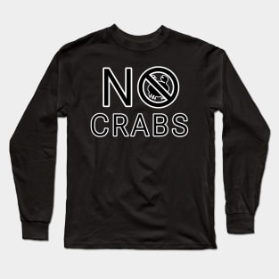 No Crabs Long Sleeve T-Shirt